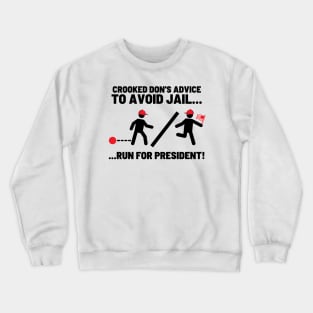 To Avoid Jail - Run For President! Crewneck Sweatshirt